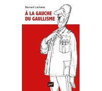 A La Gauche Du Gaullisme