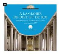 Le Poème Harmonique – A la gloire de Dieu et du roi – CD – Alpha