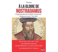 A la gloire de Nostradamus Les présidentielles, de Mitterrand à la saga des Le Pen - Nocam - Kapsos Eds - cartonné - Essai