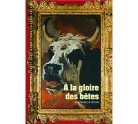 À la gloire des bêtes