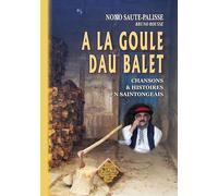 A la Goule dau Balet (Chansons & histoires en saintongeais)