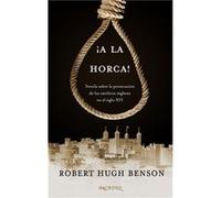 A La Horca! - [Livre en VO] Benson, Robert Hugh (Auteur)