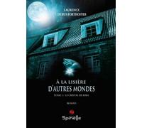 A La Lisière D?Autres Mondes - Tome I, Le Cristal De Kira