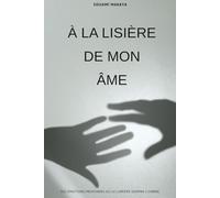 À la lisière de mon âme