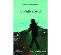 À la lisière de soi - Bouchra Belhaj Bourara - L'harmattan - broché - Roman