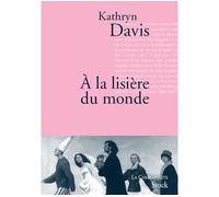 A la lisière du monde - Kathryn Davis - Stock - broché - Roman