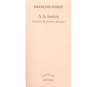 A la lisière: Essai sur dix thèmes délaissés