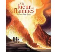 À la lueur des flammes Grahame Baker-Smith (Auteur)