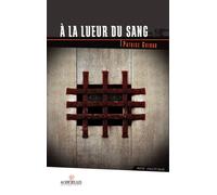 A la lueur du sang - Patrice Guirao - Au Vent Des Iles - broché - Roman