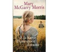 À la lueur d'une étoile distante Morris, Mary Mcgarry (Auteur)
