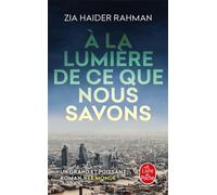 A la lumière de ce que nous savons - Zia Haider Rahman - Lgf - Poche - Roman