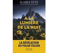 Ilaria Tuti – À la lumière de la nuit – Trad. Johan-Frédérik Hel-Guedj