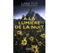 A la lumière de la nuit - Ilaria Tuti - Pocket - Poche - Roman