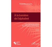 À la lumière de l'alphabet: ou le combat des enfants des champs de canne à sucre