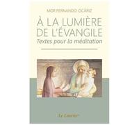 A La Lumière De L'evangile - Textes Brefs Pour La Méditation