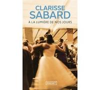 A la lumière de nos jours Clarisse Sabard (Auteur)