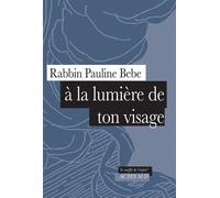 Rabbin Pauline Bebe – À la lumière de ton visage – Essai – Broché (Actes Sud)