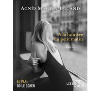 A la lumière du petit matin 1 CD audio - Agnès Martin-Lugand - Lizzie - Univers Audio - Texte lu (CD) - Textes lus CD