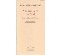 A la lumière du Sud Anna-Maria Ortese (Auteur), Marguerite Pozzoli (Traduction)