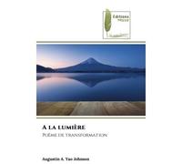 A la lumière Poème de transformation - Augustin A. Yao Johnson - Muse Editions - Poche - Roman