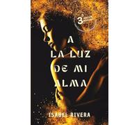 A LA LUZ DE MI ALMA