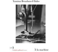 À la machine Yamina Benahmed Daho (Auteur)