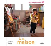 À la maison - Caroline Fabre - Milan Eds - cartonné - Album jeunesse