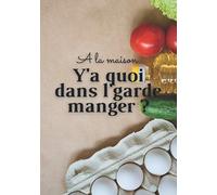 A la maison - Y'a quoi dans l'garde manger ?