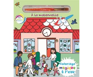 A la maternelle - Coloriage magique à l'eau - Elisabeth Morais - Piccolia - cartonné - Document jeunesse
