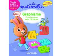 A la maternelle, Graphisme Toute petite section 2-3 ans: Premiers pas vers l'écriture - Avec des autocollants