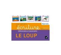 A la maternelle PS-MS-GS et ASH, Le loup éd. 2016 - Cahier de l'élève Les cahiers d'écriture - Danièle Dumont - Hatier - broché - Scolaire / Universitaire