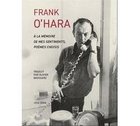 À la mémoire de mes sentiments, poèmes choisis - Frank O'Hara - Joca Seria - broché - Poésie