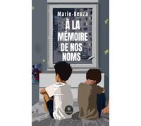 A la mémoire de nos noms - Marie-Kenza - Le Lys Bleu - broché - Roman