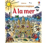 À la mer - La peinture magique - Dès 5 ans - Felicity French - Usborne - Boîte ou accessoire - Document jeunesse