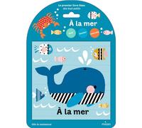 À la mer - Wendy Kendall - Milan Eds - broché - Album éveil dès la naissance