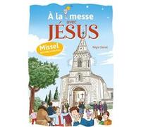 À la messe avec Jésus - Missel Régis Denel (Illustration)