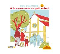 A la messe avec un petit enfant (de 3 à 6 ans)