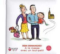 A La Messe Avec Un Tout-Petit, Dès 9 Mois - Bon Dimanche !