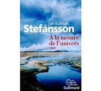 Jón Kalman Stefánsson – À la mesure de l'univers: Chronique familiale – Trad. Éric Boury