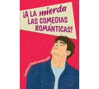 ¡A la mierda las comedias románticas!