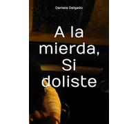 A la mierda, Si doliste