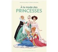 À la mode des princesses Martine Lecamus (Auteur), Fabienne Blanchut (Auteur)