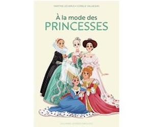 À la mode des princesses Martine Lecamus (Auteur), Fabienne Blanchut (Auteur)