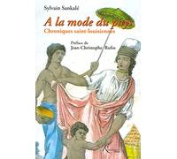 A la mode du pays - chroniques Saint-Louisiennes