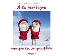À la montagne - Nathalie Seroux - La Martiniere Jeunesse - cartonné - Document jeunesse