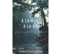 A la mort à la vie: dans la jungle de Guadalcanal