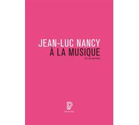 À la musique - Jean-Luc Nancy - Philharmonie De Paris - broché - Anthologie