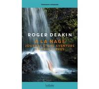 À la nage Roger Deakin (Auteur), Fredéric Le Berre (Traduction)