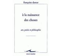 A la Naissance des choses: Art, poésie et philosophie
