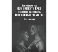 A la niña que fui, qué valiente eres